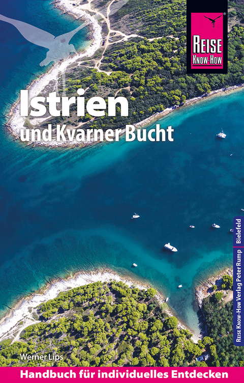 Reise Know-How Reisef&uuml;hrer Kroatien: Istrien und Kvarner Bucht - Werner Lips