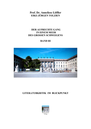 Der Aufrechte Gang in einem Meer des großen Schweigens - Band III