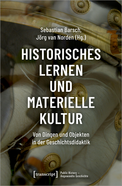Historisches Lernen und Materielle Kultur - 