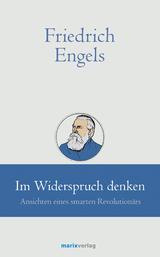 Friedrich Engels // Im Widerspruch denken - Friedrich Engels