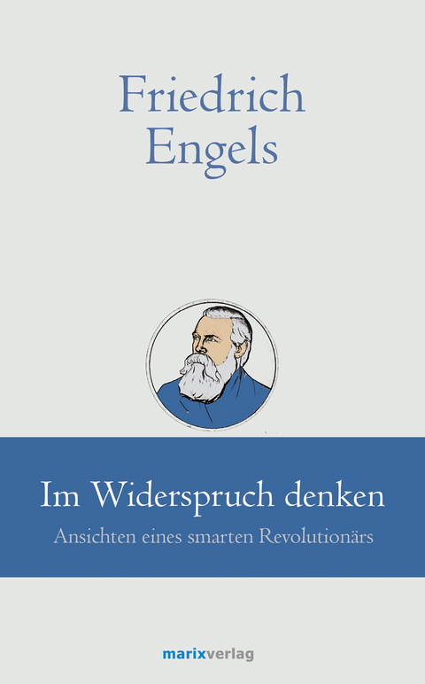 Friedrich Engels // Im Widerspruch denken - Friedrich Engels
