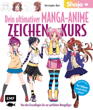 Dein ultimativer Manga-Anime-Zeichenkurs – Shojo – Von den Grundlagen bis zur perfekten Mangafigur