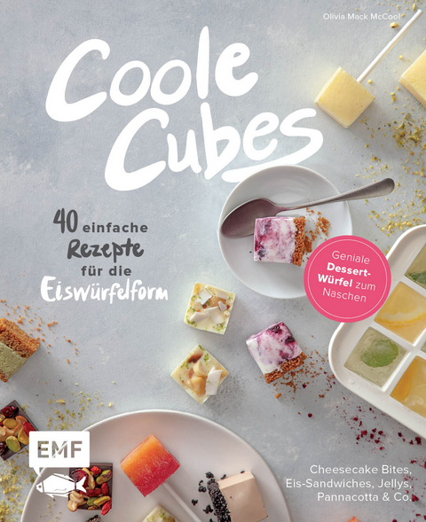Coole Cubes &ndash; Geniale Dessert-W&uuml;rfel zum Naschen