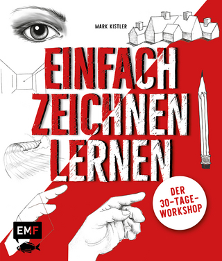 Einfach zeichnen lernen – Der 30-Tage-Workshop