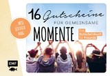 &hellip; weil ich dich mag! &ndash; 16 Gutscheine f&uuml;r gemeinsame Momente