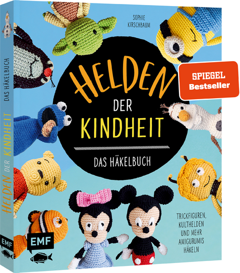 Helden der Kindheit – Das Häkelbuch – Trickfiguren, Kulthelden und mehr Amigurumis häkeln - Sophie Kirschbaum