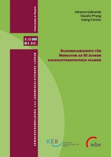 Bildungsangebote f&uuml;r Menschen ab 50 Jahren zielgruppenspezifisch planen - Johanna Gebrande, Claudia Pfrang, Georg Frericks