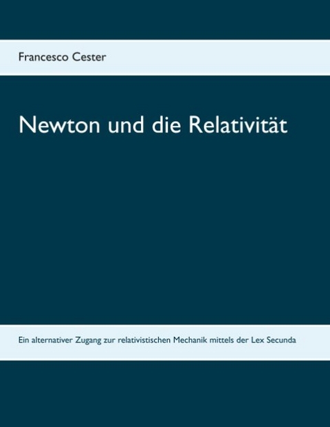 Newton und die Relativit&auml;t - Francesco Cester