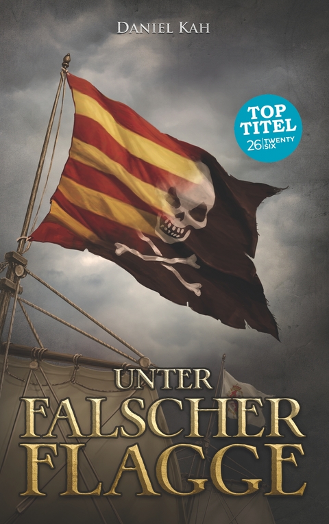 Unter falscher Flagge - Daniel Kah