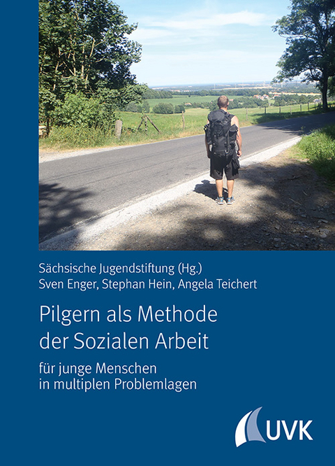 Pilgern als Methode der Sozialen Arbeit - Sven Enger, Stephan Hein, Angela Teichert