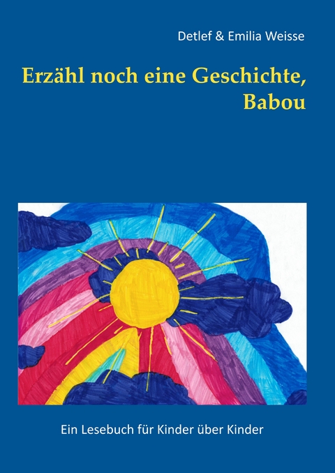 Erz&auml;hl noch eine Geschichte, Babou - Detlef Weisse, Emilia Weisse