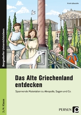 Das Alte Griechenland entdecken - Kirstin Jebautzke
