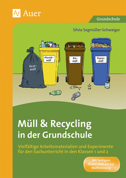 Müll und Recycling in der Grundschule - Silvia Segmüller-Schwaiger