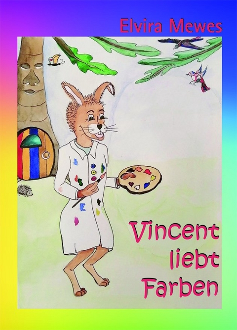 Vincent liebt Farben - Elvira Mewes