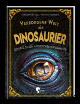 Verborgene Welt der Dinosaurier - Karolin K&uuml;ntzel