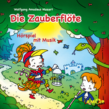 Die Zauberfl&ouml;te &ndash; H&ouml;rspiel mit Opernmusik - Wolfgang Amadeus Mozart