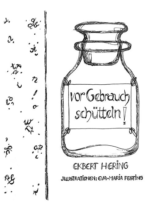 Vor Gebrauch sch&uuml;tteln - Ekbert Hering