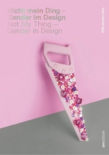 Nicht mein Ding - Gender im Design - 
