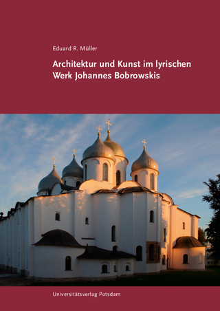 Architektur und Kunst im lyrischen Werk Johannes Bobrowskis