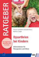 Dysarthrien bei Kindern - Theresa Sch&ouml;lderle, Haas Elisabet, Wolfram Ziegler