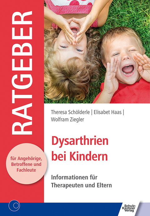 Dysarthrien bei Kindern - Theresa Sch&ouml;lderle, Haas Elisabet, Wolfram Ziegler