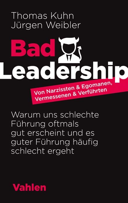 Bad Leadership - Thomas Kuhn, J&uuml;rgen Weibler