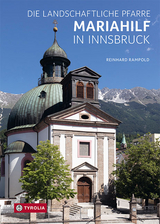 Die Landschaftliche Pfarre Mariahilf in Innsbruck - Reinhard Rampold