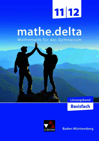 mathe.delta – Baden-Württemberg Sek II / mathe.delta BW 11/12 Basisfach LB
