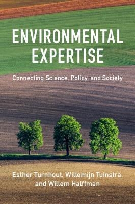 Environmental Expertise - Esther Turnhout, Willemijn Tuinstra, Willem Halffman
