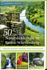 50 sagenhafte Naturdenkmale in Baden-W&uuml;rttemberg: Odenwald, Neckarland, Hohenlohe, Ostalb, Nordschwarzwald - Brunhilde Bross-Burkhardt