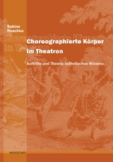 Choreographierte K&ouml;rper im Theatron - Sabine Huschka
