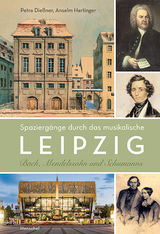 Spaziergänge durch das musikalische Leipzig - Hartinger, Anselm; Dießner, Petra