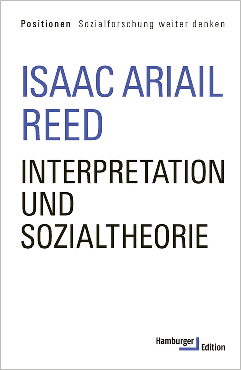 Interpretation und Sozialtheorie - Isaac Ariail Reed