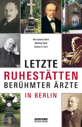 Ber&uuml;hmte Berliner &Auml;rzte - Uwe Andreas Ulrich, Matthias David, Andreas D. Ebert