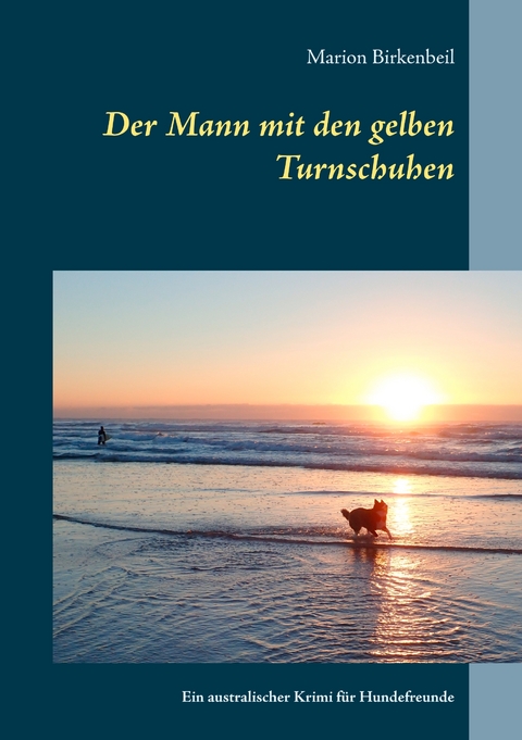 Der Mann mit den gelben Turnschuhen - Marion Birkenbeil