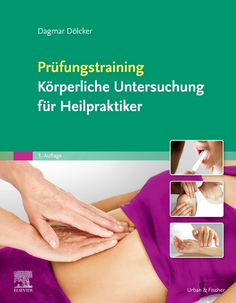 Pr&uuml;fungstraining K&ouml;rperliche Untersuchung f&uuml;r Heilpraktiker - Dagmar D&ouml;lcker
