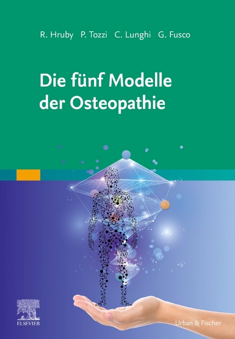 Die f&uuml;nf Modelle der Osteopathie - Ray Hruby, Paolo Tozzi, Christian Lunghi, Giampiero Fusco