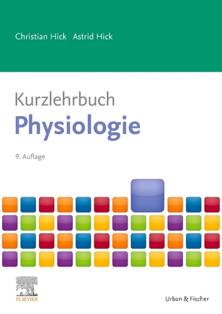 Kurzlehrbuch Physiologie - Christian Hick; Astrid Hick