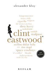 Clint Eastwood. 100 Seiten -  Alexander Kluy