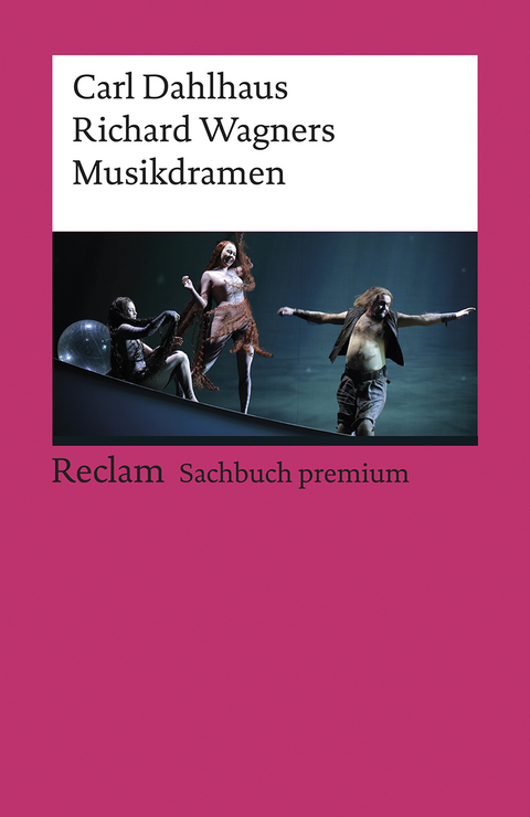Richard Wagners Musikdramen -  Carl Dahlhaus