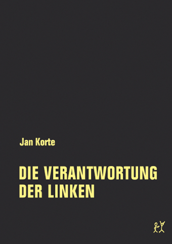 Die Verantwortung der Linken - Jan Korte