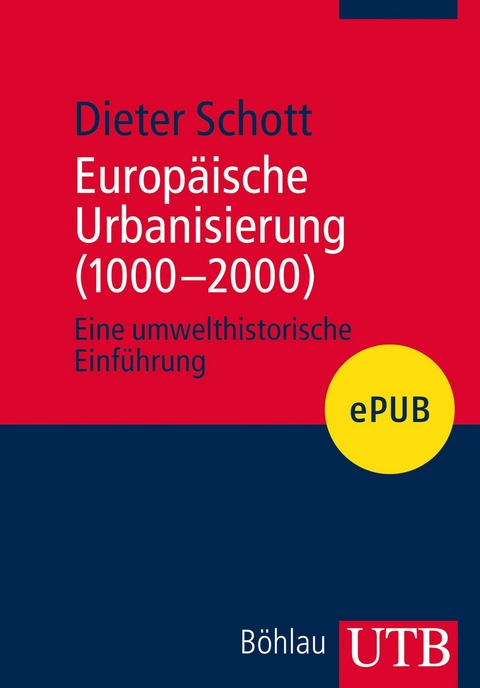 Europ&auml;ische Urbanisierung (1000-2000) - Dieter Schott