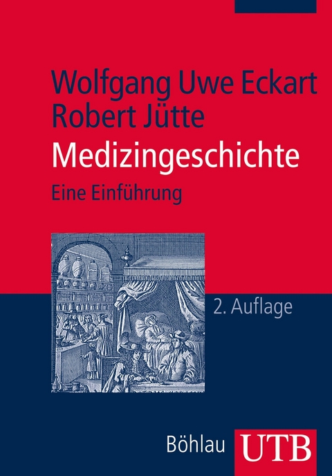 Medizingeschichte - Wolfgang Eckart, Robert J&uuml;tte