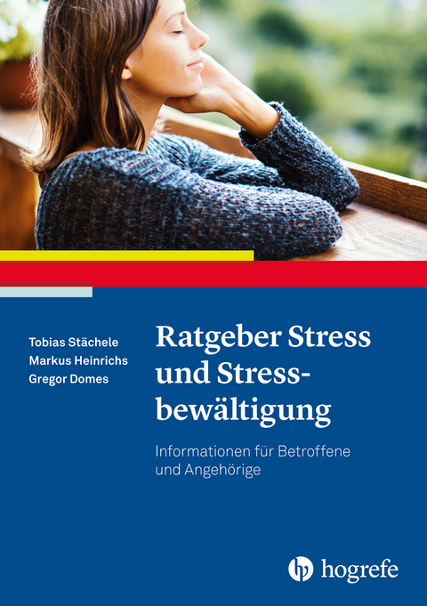 Ratgeber Stress und Stressbew&auml;ltigung - Tobias St&auml;chele, Markus Heinrichs, Gregor Domes