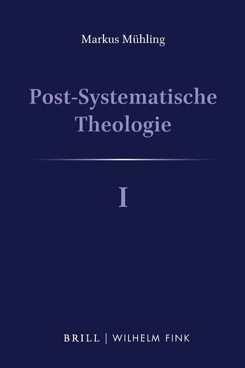 Post-Systematische Theologie I - Markus M&uuml;hling