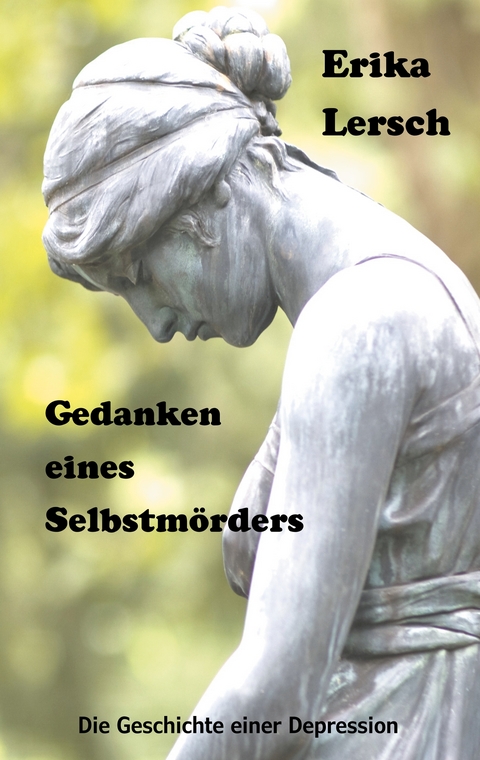 Gedanken eines Selbstm&ouml;rders - Erika Lersch