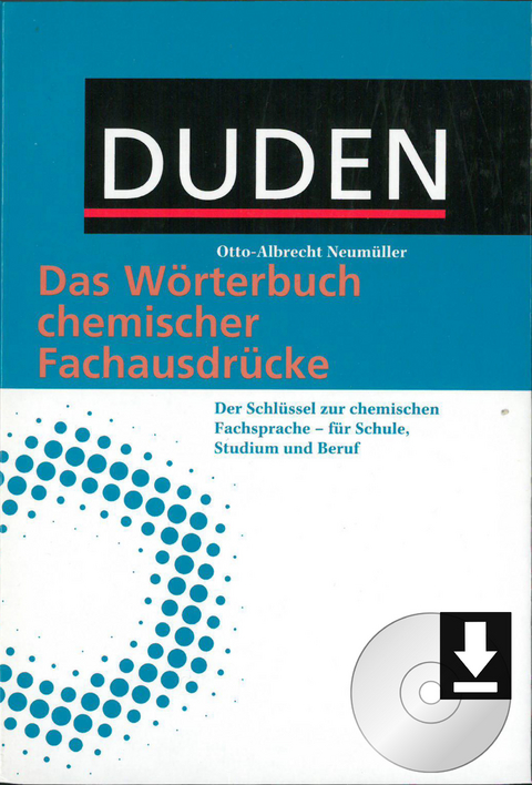 Duden &ndash; Das W&ouml;rterbuch chemischer Fachausdr&uuml;cke - Otto-Albrecht Neum&uuml;ller