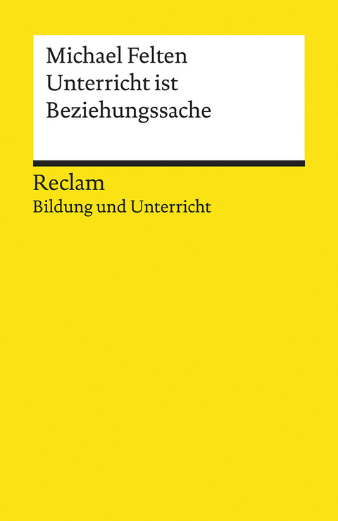 Unterricht ist Beziehungssache - Michael Felten