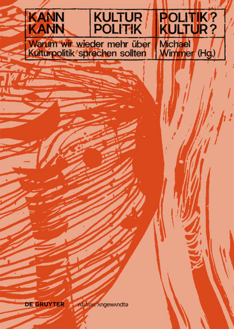 Kann Kultur Politik? &ndash; Kann Politik Kultur? - 