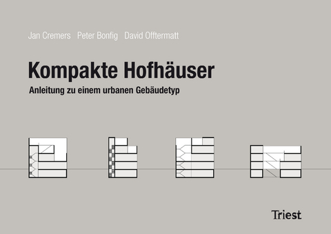 Kompakte Hofhäuser - Jan Cremers, Peter Bonfig, David Offtermatt